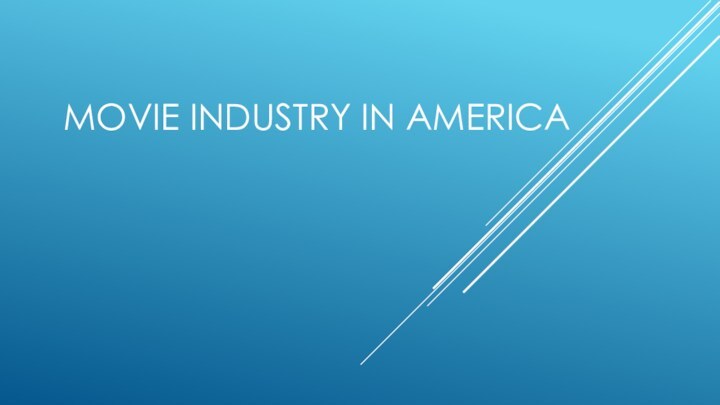 Movie Industry in America