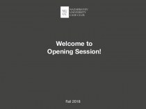 Welcome to Opening Session. Fall 2018
