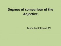 Degrees of comparison of the Adjective