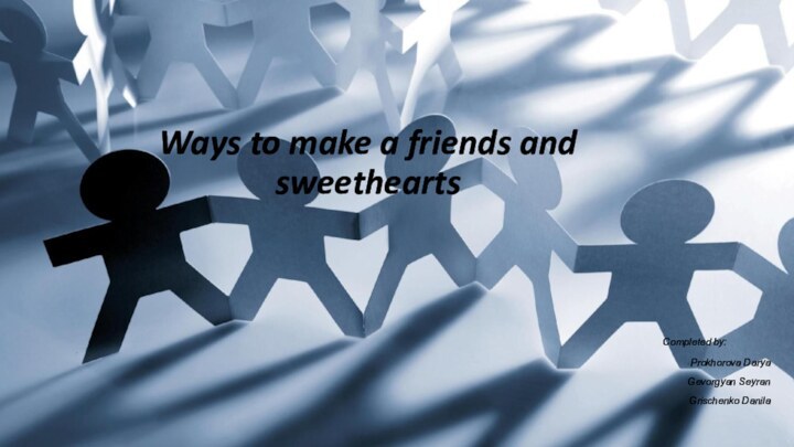 Ways to make a friends and sweethearts