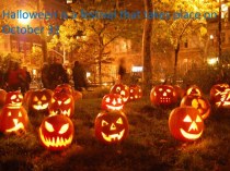 Halloween is a festival that takes place on October 31