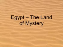 Egypt – The Land of Mystery