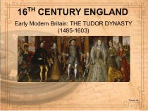 Early Modern Britain: The Tudor Dynasty (1485-1603)