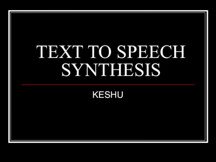 Text to speech synthesis
